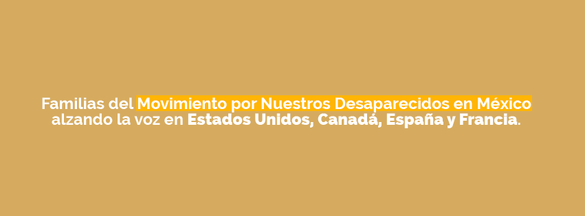 Familias del movimiento pro nuestros desaparecidos en México